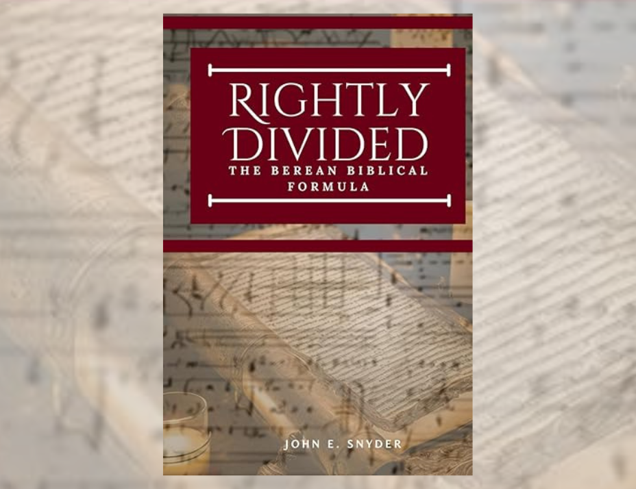 Rightly Divided: The Berean Biblical Formula by John Snyder