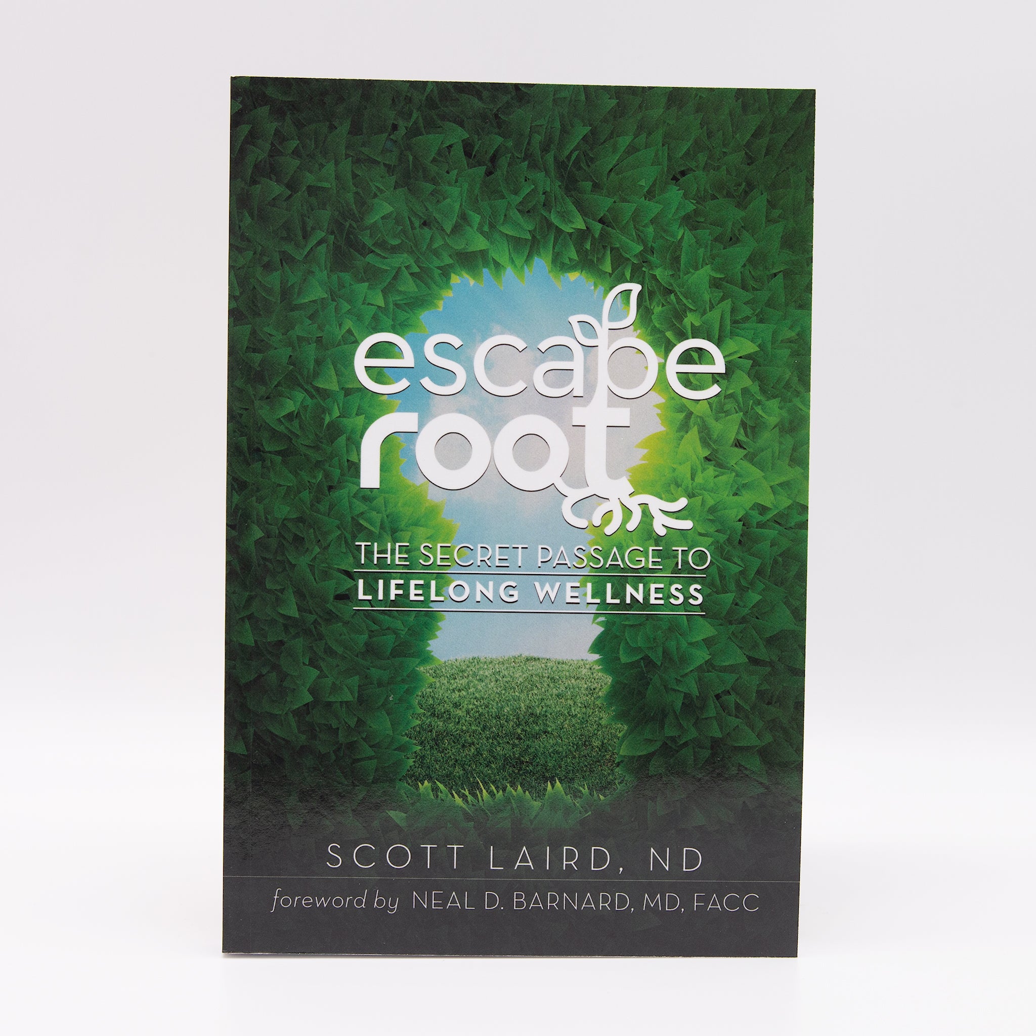 Escape Root: The Secret Passage to Lifelong Wellness – A Rood Awakening ...