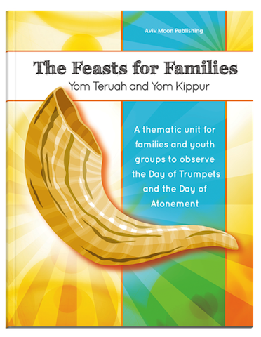 Feasts for Families Yom Teruah & Yom Kippur